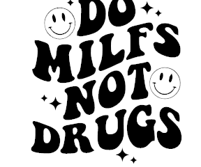 Do Milfs Not Drugs Vinyl Decal